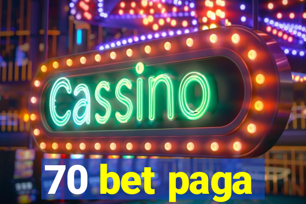 70 bet paga